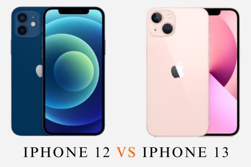 iPhone 12 vs iPhone 13: Which is Better iPhone 12 or 13?