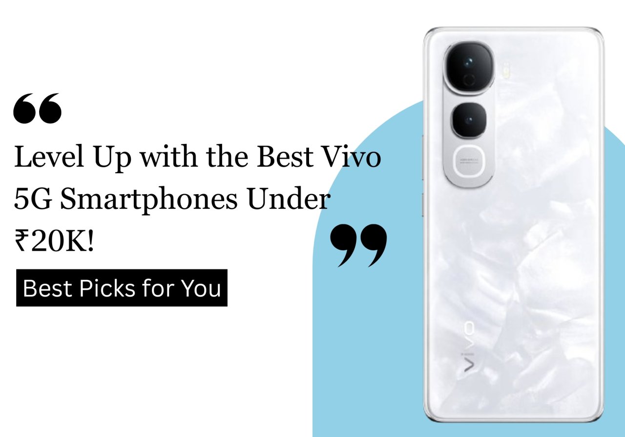 Top Vivo Phone Under 20000 5G – Best Picks for You