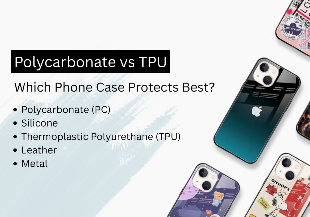 Phone Case Materials: Polycarbonate vs TPU & Best Options for Protection
