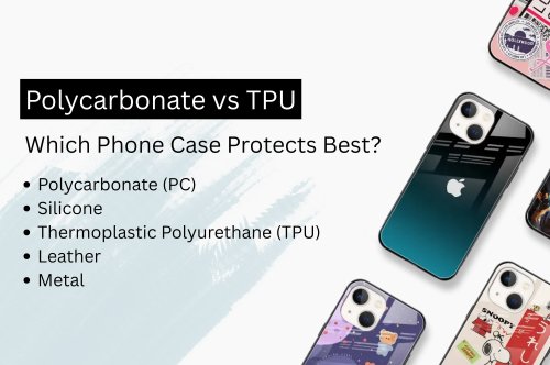 Phone Case Materials: Polycarbonate vs TPU & Best Options for Protection