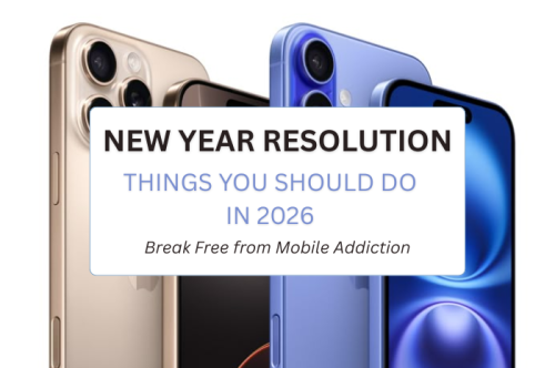 New Year Resolution for 2026 - Break Free from Mobile Addiction with Digital Detox